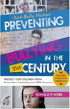 Anti Bully Nation - Preventing Bullying in the 21st Century: Protect Our Children from Physical & Drug Abuse, Cyberbullying, and LGBTQ Harassment